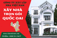 Bảng báo giá dịch vụ xây nhà trọn gói huyện Quốc Oai cập nhật mới nhất