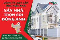 Báo giá xây nhà Huyện Đông Anh Hà Nội | Chuyên nghiệp, giá rẻ, mới nhất